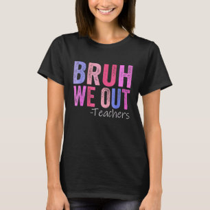 Camiseta Bruh Nós Descobrimos Professores Felizes No Último
