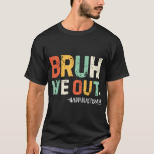 Camiseta Bruh Nós Descobrimos Professores Fim Do Ano Escola