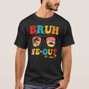 Camiseta Bruh Nós Descobrimos Professores No Fim Do Ano Esc