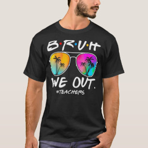 Camiseta Bruh Nós Descobrimos Professores No Fim Do Ano Esc