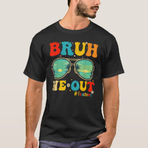 Camiseta Bruh Nós Descobrimos Professores No Fim Do Ano Esc