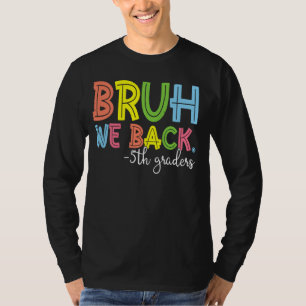 Camiseta Bruh nós devolvemos 5 1rua dia de 5º ano