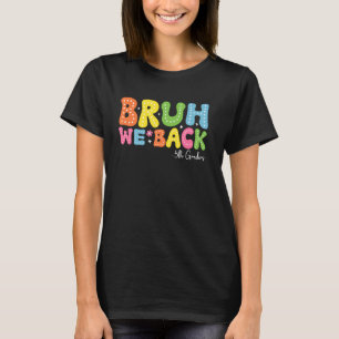 Camiseta Bruh Nós Devolvemos 5 Grades Primeiro Dia Da Quint