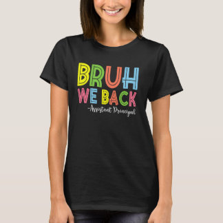 Camiseta Bruh Nós Devolvemos Diretor Assistente De Volta À 