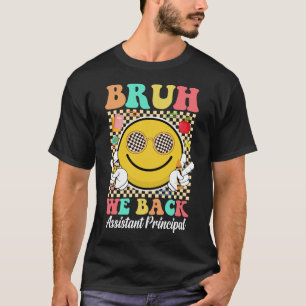 Camiseta Bruh Nós Devolvemos Diretor Assistente De Volta À 