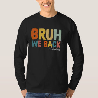 Camiseta Bruh Nós Devolvemos Educadores Primeiro Dia Da Esc