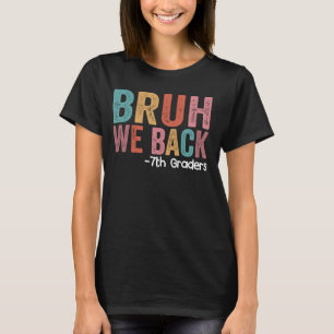Camiseta Bruh, nós devolvemos os 7 engraçados de volta à es