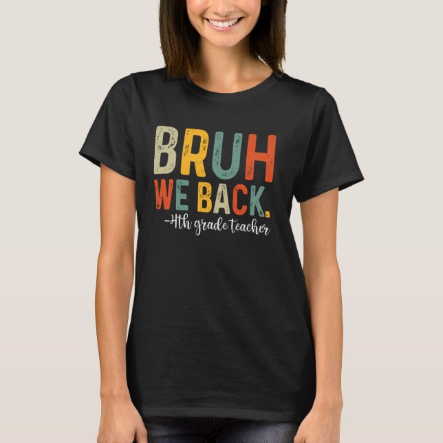 Camiseta Bruh, Nós Devolvemos Professor do 4º ano, Primeiro (Frente)
