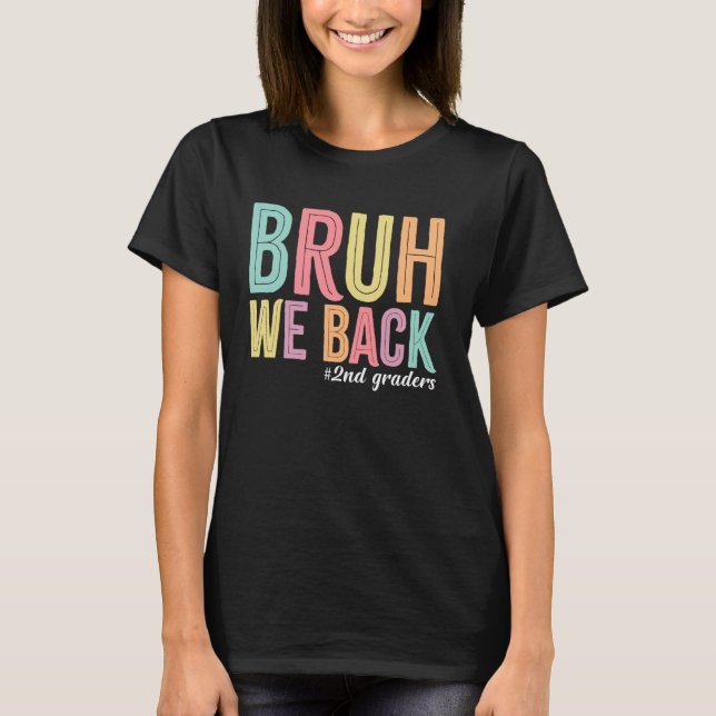 Camiseta Bruh Nós devolvemos segundos de volta à 2ª geração (Frente)