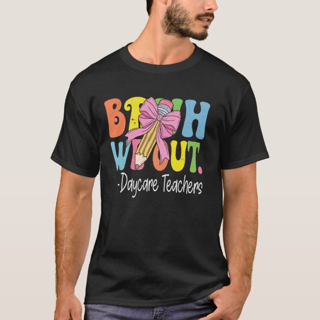 Camiseta Bruh Nós Estamos Fora Professores de Creche Último (Frente)