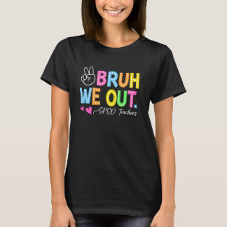 Camiseta Bruh Nós Estamos Fora Professores de EEH Feliz Últ