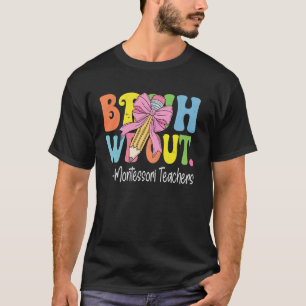Camiseta Bruh Nós Estamos Fora Professores Montessori Últim