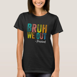 Camiseta Bruh Nós Fizemos A Graduação Pré-Escolar Da Classe