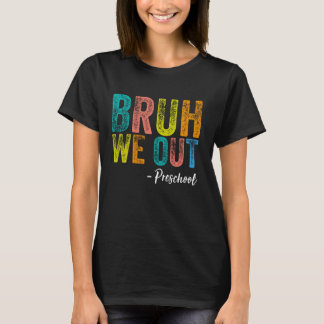 Camiseta Bruh Nós Fizemos A Graduação Pré-Escolar Da Classe