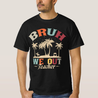 Camiseta Bruh Nós Fizemos Professores, Presente Para Profes