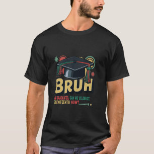 Camiseta Bruh, nos formamos, podemos celebrar o 12 de junho