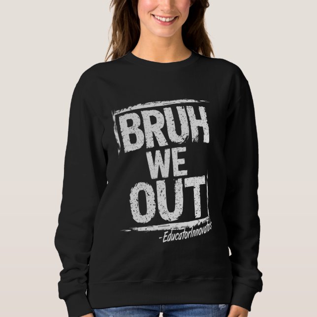 Camiseta Bruh Nós Saímos Educadores Felizes No Último Dia D (Frente)