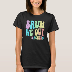 Camiseta BRUH, NÓS SAÍMOS Professores Terminamos No Dia Pas