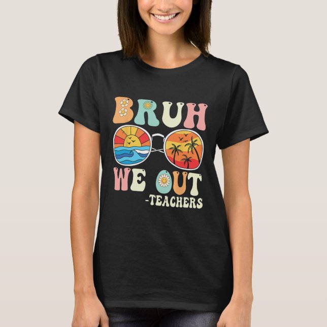 Camiseta Bruh Nós Surgimos Professores Retro Felizes No Dia (Frente)