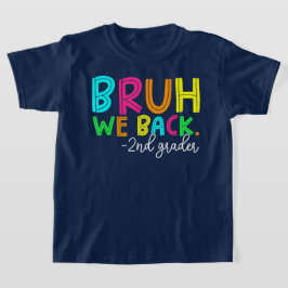 Camiseta Bruh Nós Voltamos 2ª Série Volta às Aulas Segunda