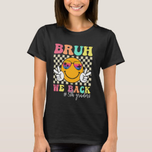 Camiseta Bruh, nós voltamos 5 Grades sorrimos Face 1rua Dia