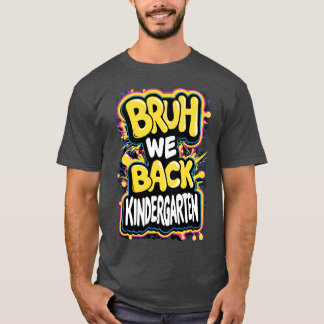 Camiseta Bruh, Nós Voltamos Ao Jardim De Infância Primeiro