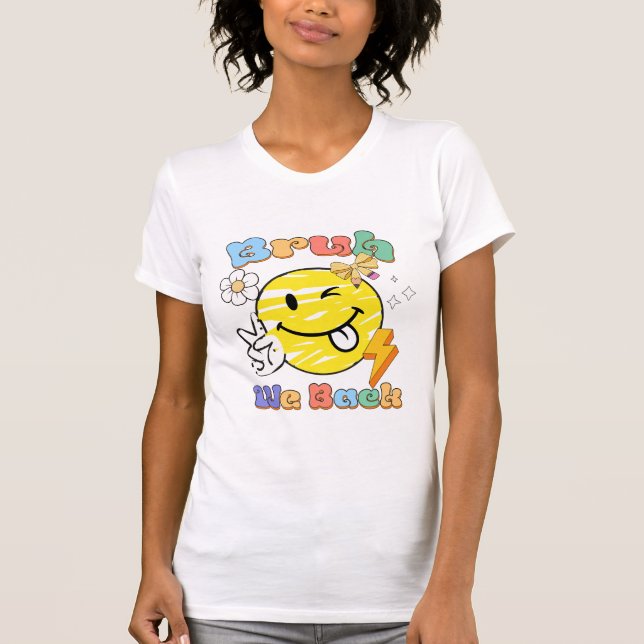 Camiseta Bruh Nós Voltamos Cara Sorridente Groovy De Volta  (Frente)