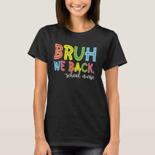 Camiseta Bruh Nós Voltamos Enfermeira da Escola de Volta às