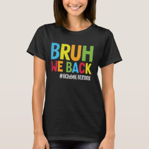 Camiseta Bruh, Nós Voltamos Enfermeiras Da Escola Engraçada