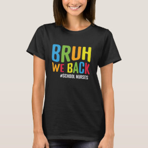 Camiseta Bruh, Nós Voltamos Enfermeiras Da Escola Engraçada