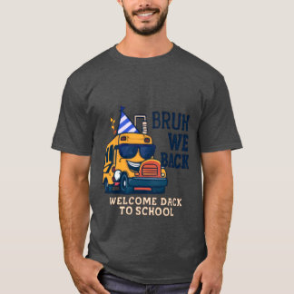 Camiseta Bruh Nós Voltamos | Engraçado Ônibus escolar de vo