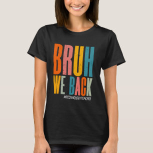 Camiseta Bruh Nós Voltamos Feliz Professor De Tecnologia Do