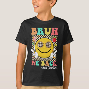 Camiseta Bruh, Nós Voltamos Para O 3º Grades.