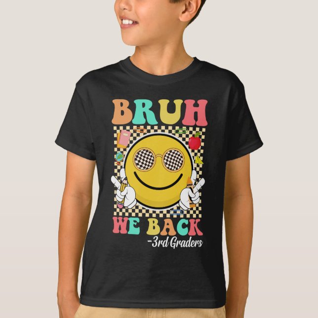 Camiseta Bruh, Nós Voltamos Para O 3º Grades. (Frente)