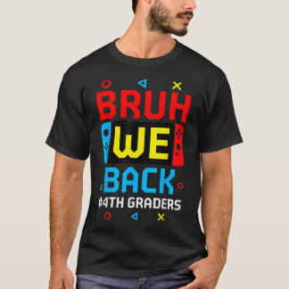 Camiseta Bruh, Nós Voltamos Para O 4º Jogo De Vídeo Da Esco