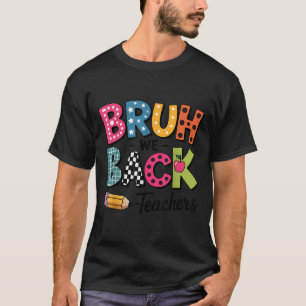 Camiseta Bruh Nós Voltamos Para Professores Da Escola Valor