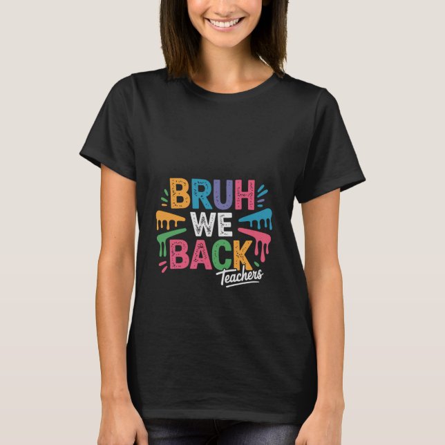 Camiseta Bruh Nós Voltamos Professores Design Colorido para (Frente)