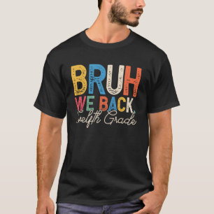 Camiseta Bruh Nós Voltamos Sênior Retro Engraçado Volta às
