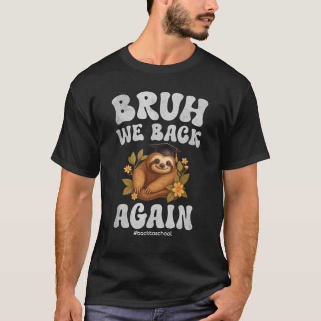 Camiseta Bruh Nós Voltamos Sloth Fofo De Volta à Escola (Frente)