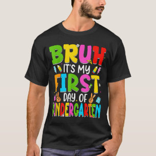 Camiseta Bruh primeiro dia do jardim de infância professore