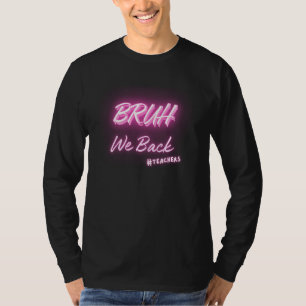 Camiseta Bruh Professores de volta à Escola Mulher Moderna