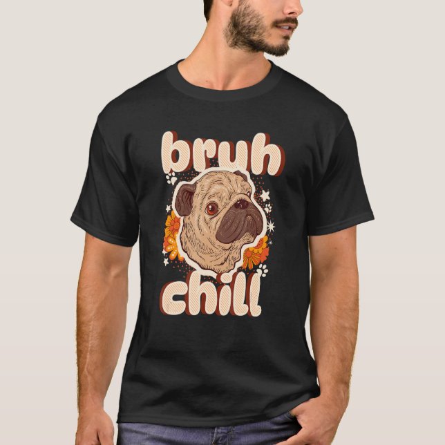 Camiseta Bruh Pug Relaxado    Citação de Adolescente    Pug (Frente)
