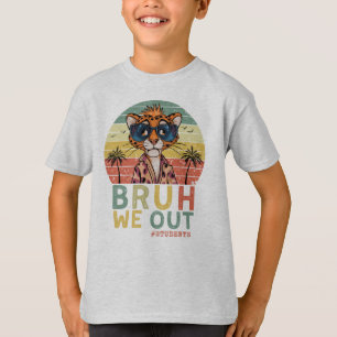 Camiseta Bruh, Saímos, Chita Engraçada No Último Dia Da Esc