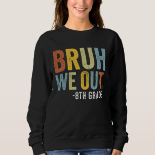 Camiseta Bruh, Saímos Do 8º Ano No Dia Passado, Professores
