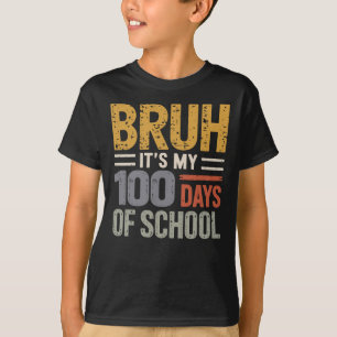 Camiseta Bruh São Meus 100 Dias De Crianças Engraçadas Na E