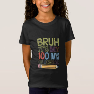 Camiseta Bruh São Meus 100 Dias De Ensino Engraçados 100 Di
