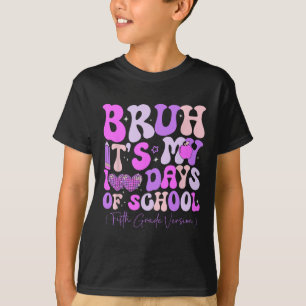 Camiseta Bruh São Meus 100 Dias De Escola Retro 5º Grau T