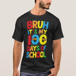 Camiseta Bruh São Os Meus 100 Dias De Meninos Escolares