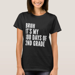 Camiseta Bruh São Os Meus 100 Dias De Professora Do segundo