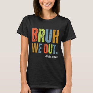 Camiseta Bruh, Somos Diretores Do Fim Do Ano Escolar